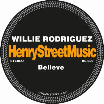 Believe by Willie Rodriguez