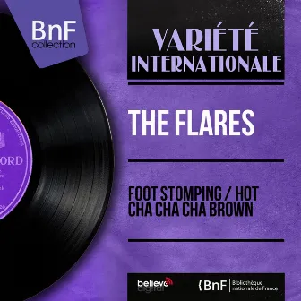 Foot Stomping / Hot Cha Cha Cha Brown (Mono Version) by The Flares