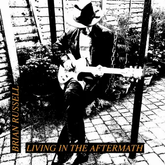 Living in the Aftermath by Brian Russell