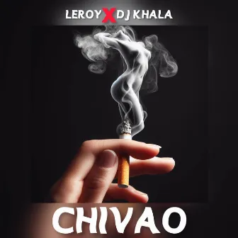 CHIVAO by Leroy