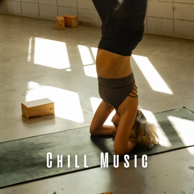 Chill Music: Soulful Melodies for Yoga