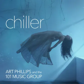 Chiller by Art Phillips and the 101 Music Group