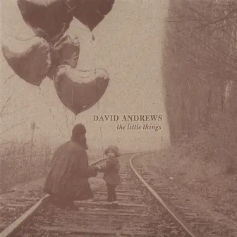 the Little Things by David Andrews