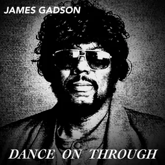 Dance on Through by James Gadson