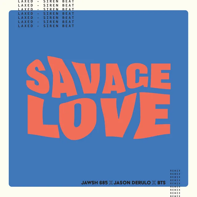 Savage Love (Laxed – Siren Beat) [BTS Remix]