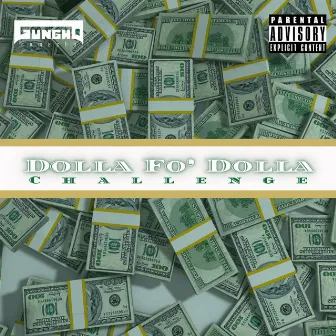 Dolla Fo' Dolla Challenge by Gungho Camacho