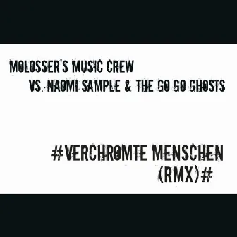 Verchromte Menschen (Remix) by Naomi Sample & the Go Go Ghosts