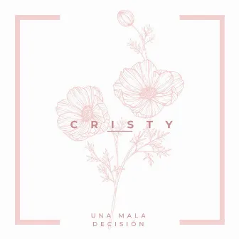 Una Mala Decisión by Cristy