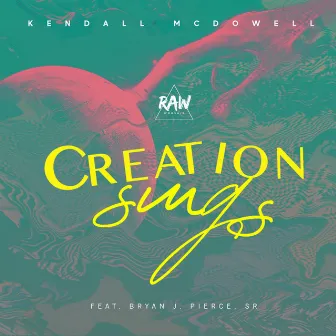 Creation Sings (Live) by Kendall McDowell