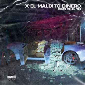 X El Maldito Dinero by Gringo Money Moe