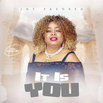 It is you by Lady Joy Favored