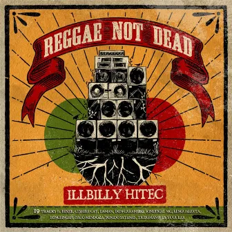 Reggae Not Dead by Illbilly Hitec