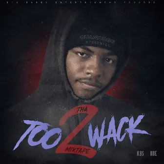 Too Wack 2 by QuanDogg