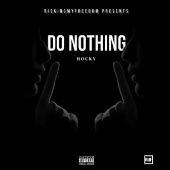 Do Nothing by Dirty Rockkk