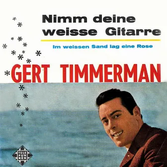 Nimm Deine Weisse Gitarre by Gert Timmerman