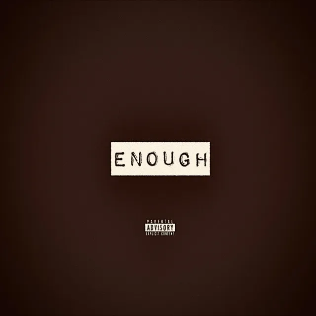 ENOUGH