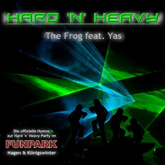 Hard & Heavy by The Frog