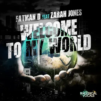 Welcome to My World by Fatman D