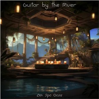 Guitar by the River by Zen Spa Oasis