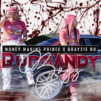 Burgundy Boy'z by Money Making Prince