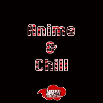 Anime & Chill (Freestyle) by KwaShonne