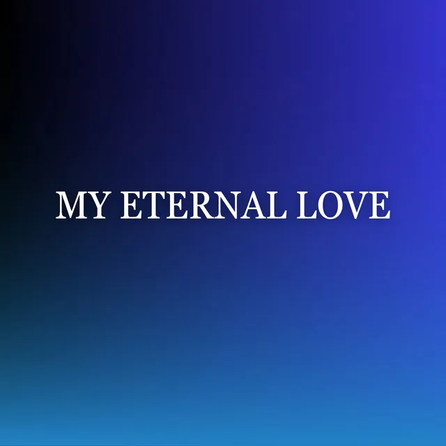 My Eternal Love