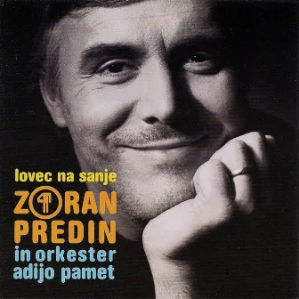 Lovec Na Sanje (feat. Orkester Adijo Pamet) by Zoran Predin