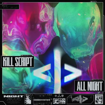 All Night by KILL SCRIPT