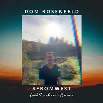 Could've Been (SFROMWEST Remix) by Dom Rosenfeld