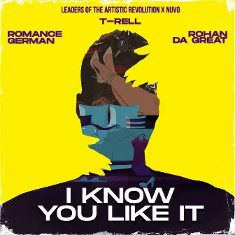 I Know You Like It by Rohan da Great