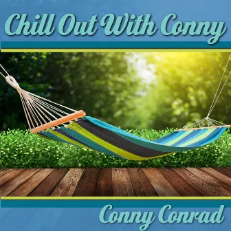 Chill Out With Conny by Conny Conrad