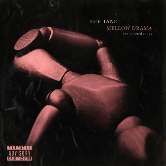 Mellow Drama: The Selected Songs by The Tane