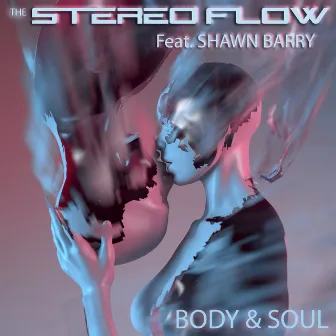 Body & Soul - Single by The Stereo Flow