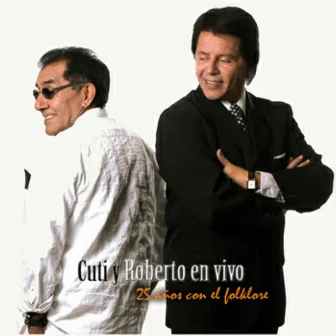 Cuti y Roberto en Vivo: 25 Años Con el Folklore (En Vivo) by Roberto Carabajal