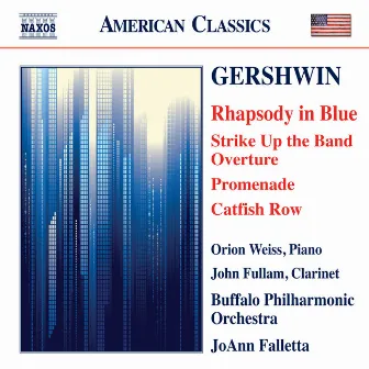 Gershwin: Rhapsody in Blue, Strike Up the Band Overture, Promenade & Catfish Row by Buffalo Philharmonic Orchestra