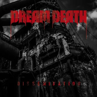 Dissemination by Dream Death