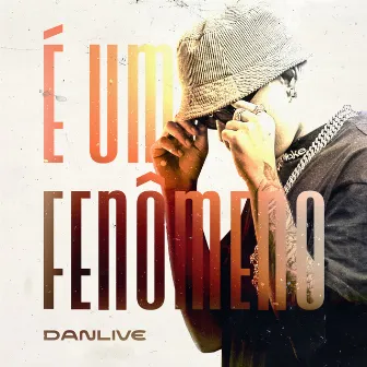 É Um Fenomeno by DJ DANLIVE