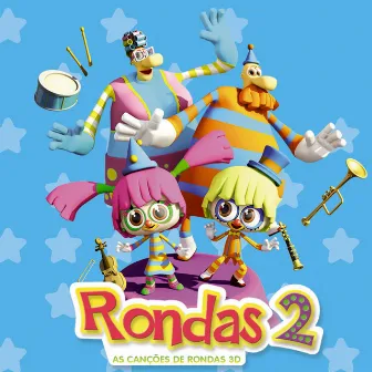 As Canções De Rondas 3D 2 by Lua De Morais