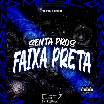 Senta Pros Faixa Preta by DJ TWK ORIGINAL