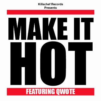 Make It Hot by Kie Money