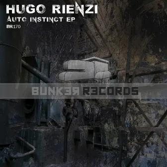 Auto Instinct EP by Hugo Rienzi