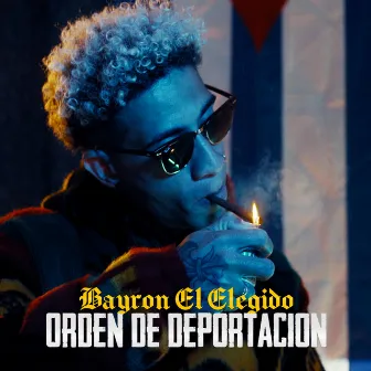 Orden de Deportación (Radio Edit) by Bayron El Elegido