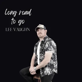 Long road to go by Lee Vaughn