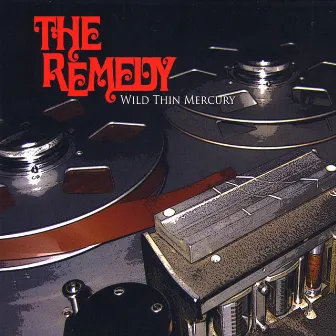 Wild Thin Mercury by The Remedy