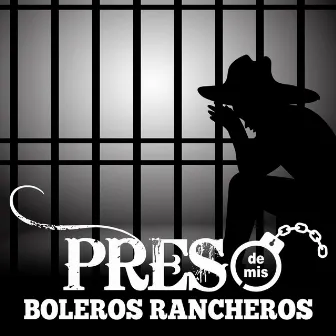 Preso de Mis Boleros Rancheros by Mariachi Vargas de Guadalajara