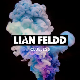 Clueless by Lian Feldd