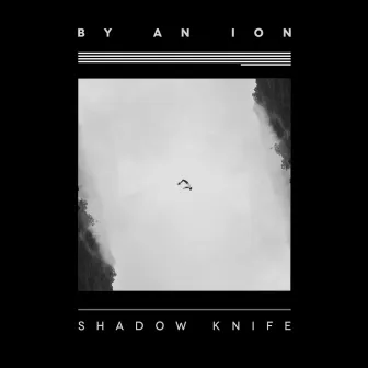 Shadow Knife by By an Ion