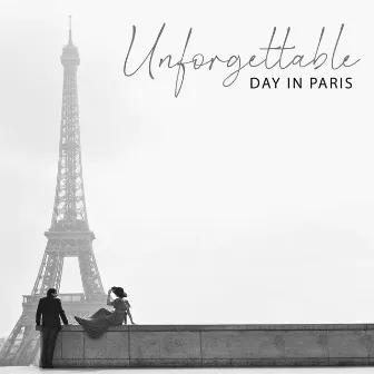 Unforgettable Day in Paris – Very Romantic Jazz Music for Lovers by Romantic Lovers Music Song