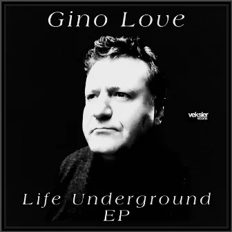 Life Underground EP by Gino Love