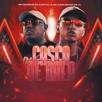 Casca de Bala by Mc Carlinhos Da VL